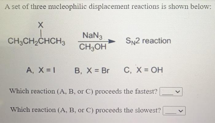 Solved A Set Of Three Nucleophilic Displacement Reactions Is | Chegg.com