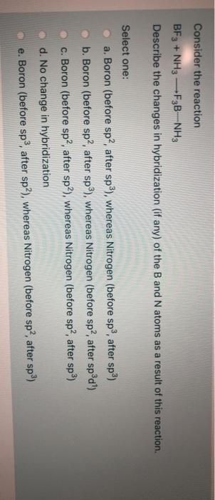 Solved Consider the reaction BF3 + NH3-F3B-NH3 Describe the | Chegg.com