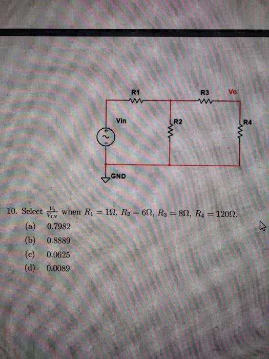 Solved vo R1 W R3 w Vin R2 R4 GND ♡ 10. Select when Ri= 11, | Chegg.com
