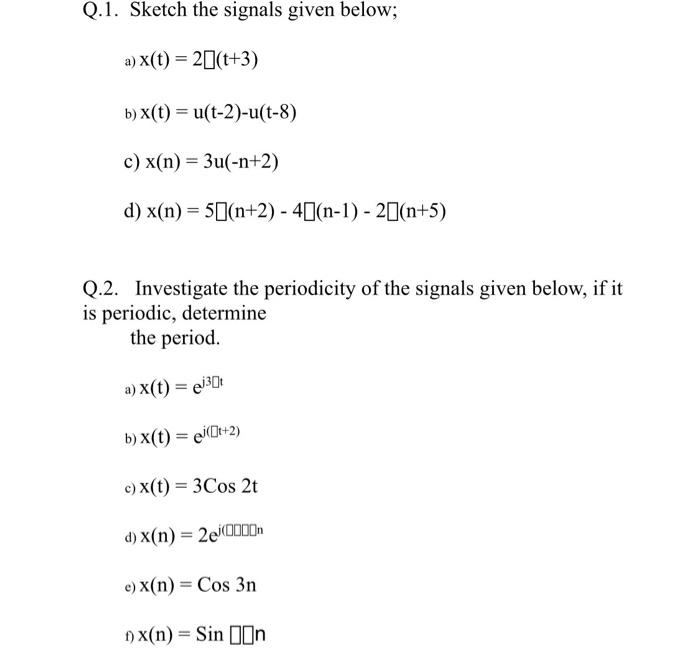 Solved Q 1 Sketch The Signals Given Below A X T 2 T Chegg Com