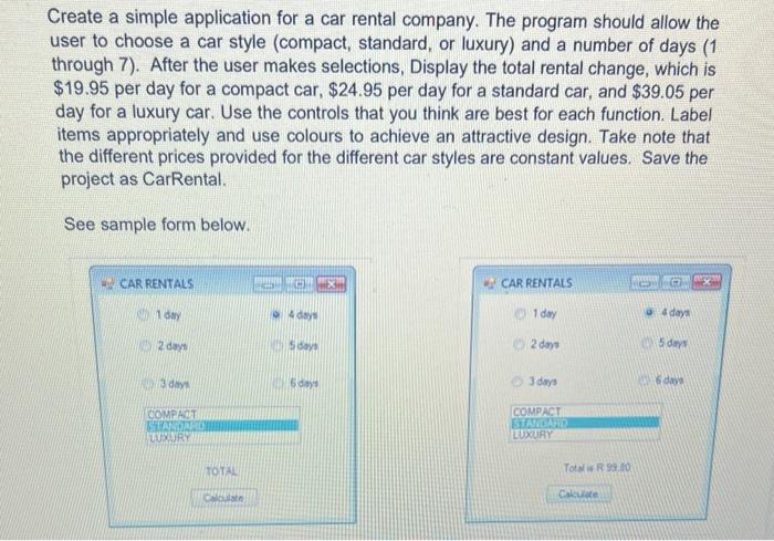 Solved Create a simple application for a car rental company. | Chegg.com