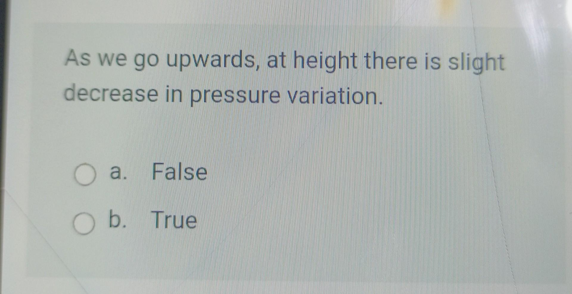 Solved As we go upwards, at height there is slight decrease | Chegg.com