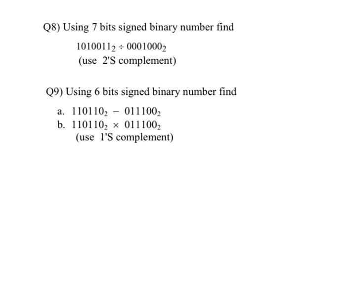 Solved Q8) Using 7 bits signed binary number find | Chegg.com