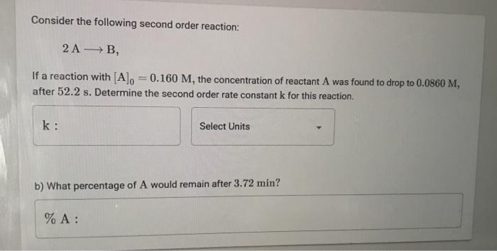 Solved Consider The Following Second Order Reaction: 2A->B, | Chegg.com