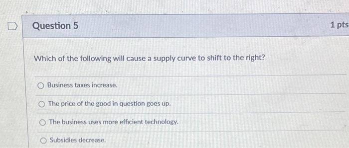 Solved Question 5 1 pts Which of the following will cause a | Chegg.com