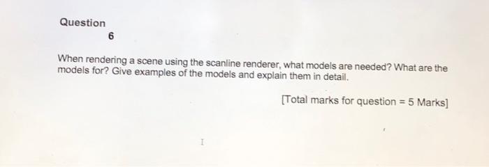 Solved Question 6 When rendering a scene using the scanline | Chegg.com