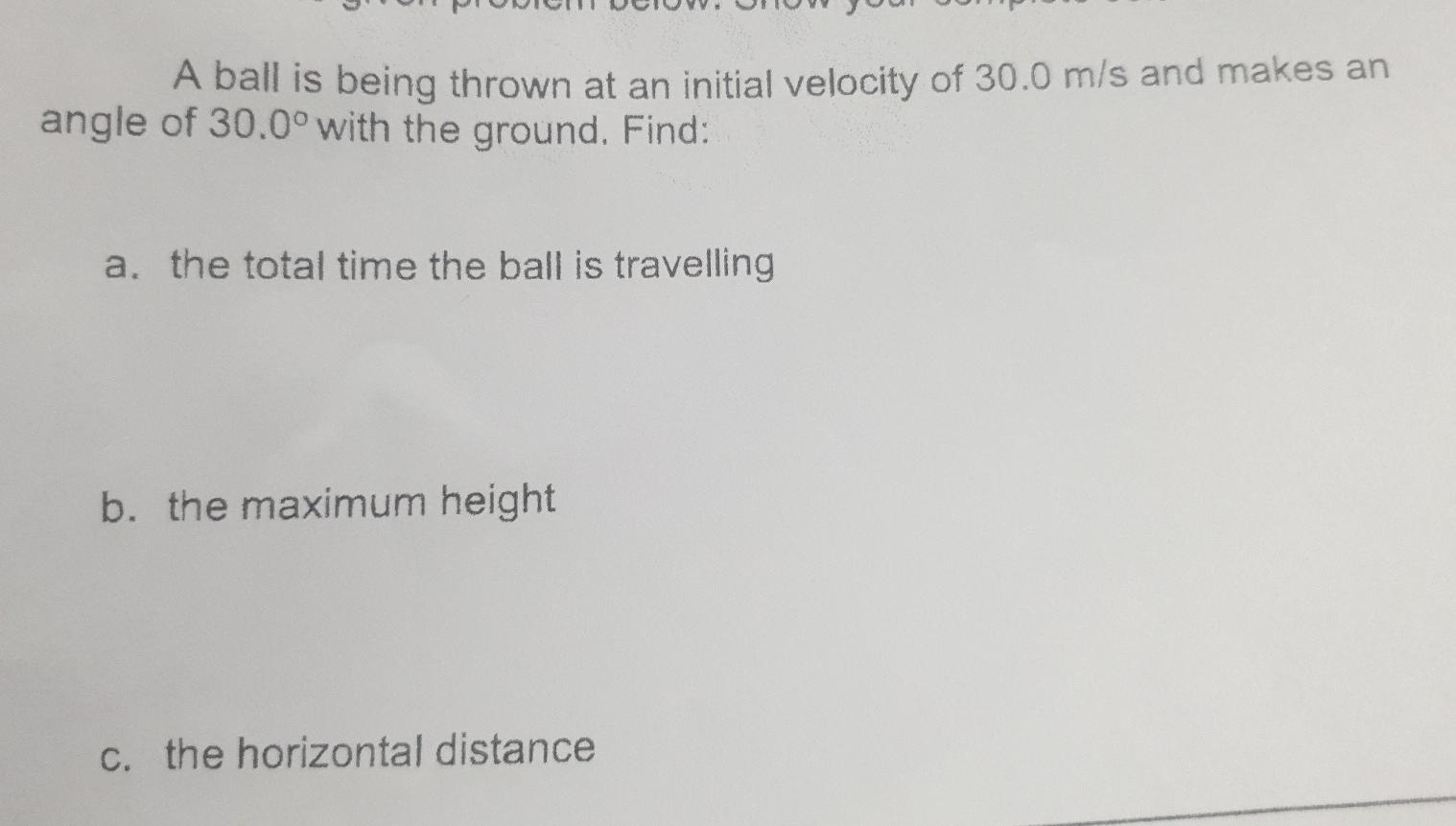 Solved A Ball Is Being Thrown At An Initial Velocity Of 30.0 | Chegg.com