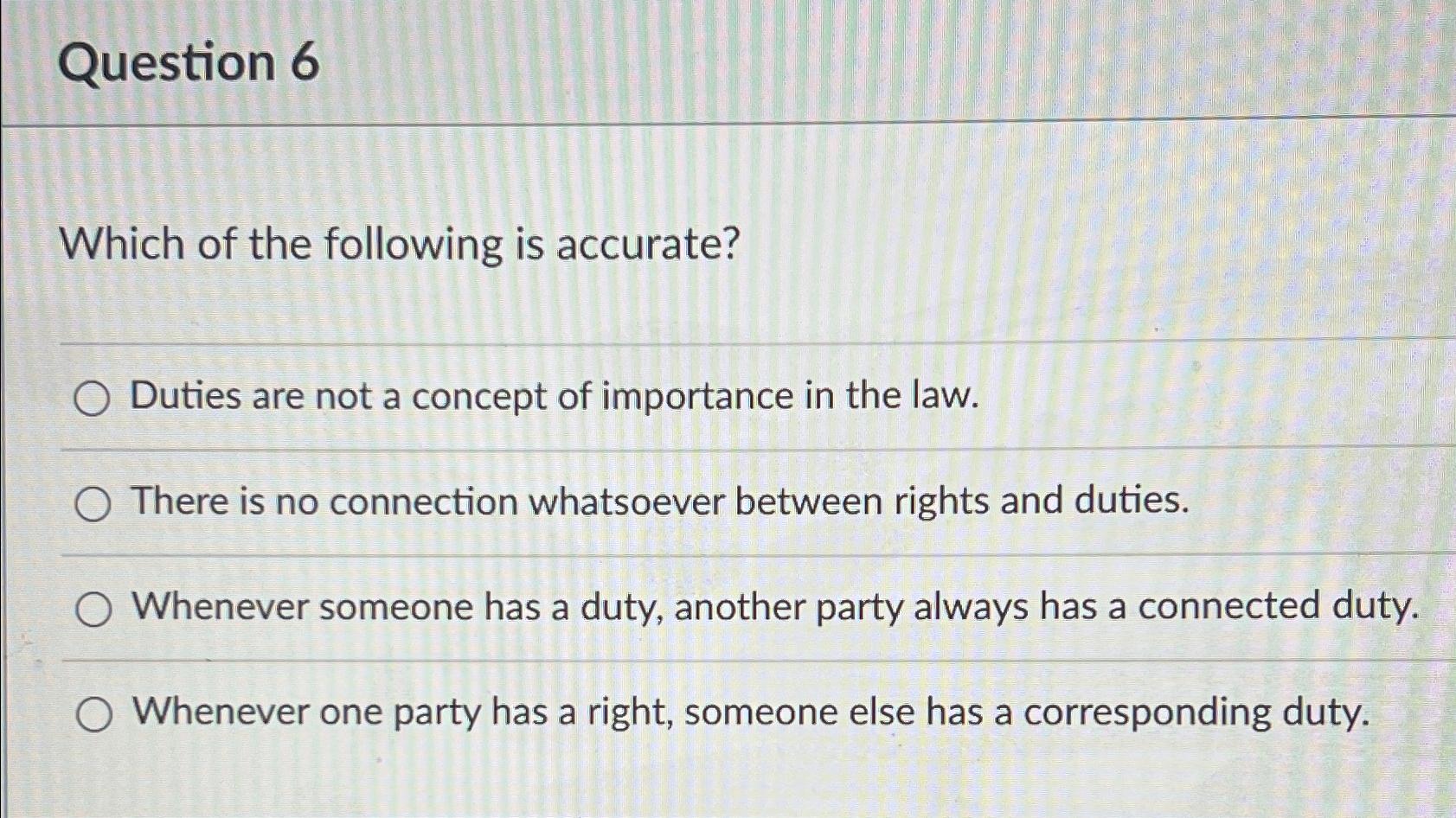Solved Question 6Which of the following is accurate?Duties Chegg com