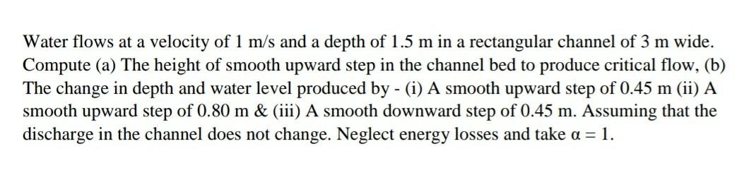 Solved Water flows at a velocity of 1 m/s and a depth of 1.5 | Chegg.com