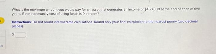 Solved What is the maximum amount you would pay for an asset | Chegg.com