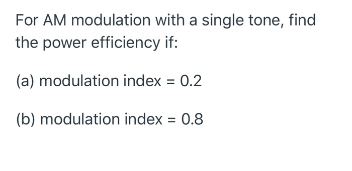 Solved For AM modulation with a single tone, find the power | Chegg.com