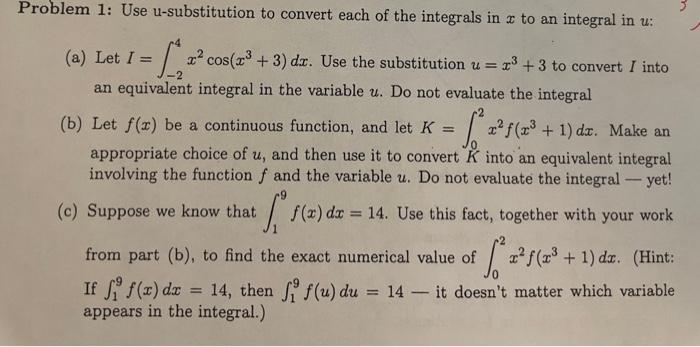 Problem 1: Use u-substitution to convert each of the integrals in \( x \) to an integral in \( u \) :
(a) Let \( I=\int_{-2}^