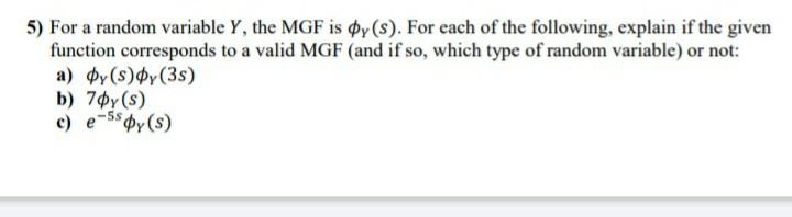 Solved 5 For A Random Variable Y The Mgf Is Oy S For Chegg Com