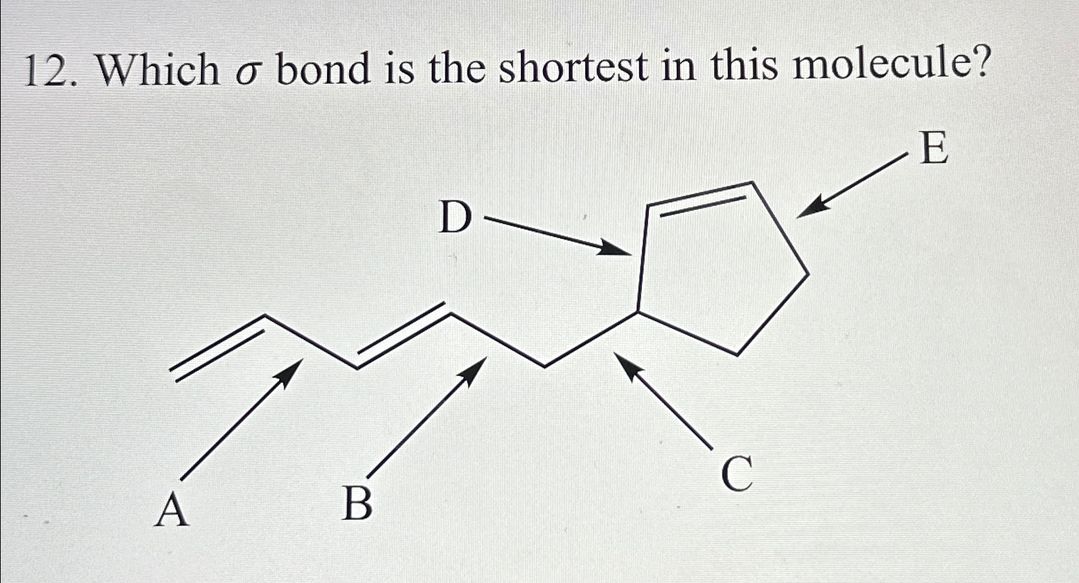 Solved Which σ ﻿bond is the shortest in this molecule? | Chegg.com