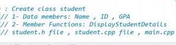 Solved : Create class student // 1- Data members: Name, ID, | Chegg.com