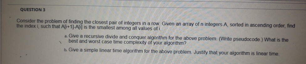 Solved QUESTION 3 Consider the problem of finding the | Chegg.com