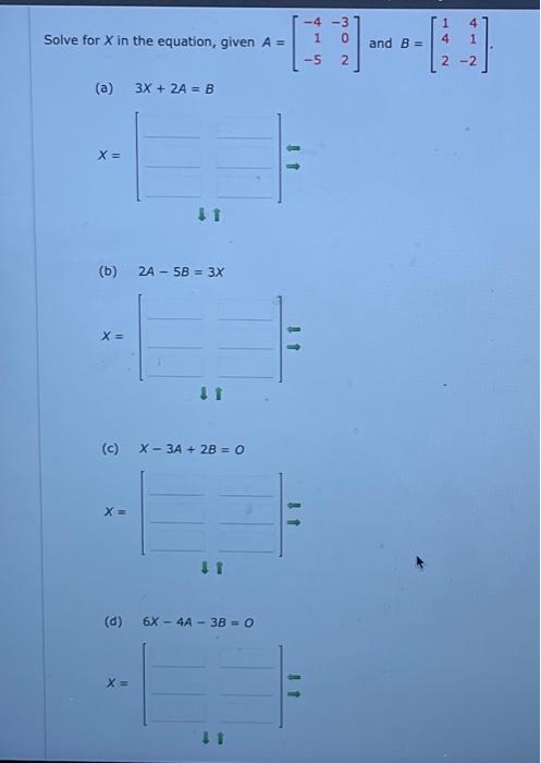Solved Solve for X in the equation, given A=⎣⎡−41−5−302⎦⎤ | Chegg.com