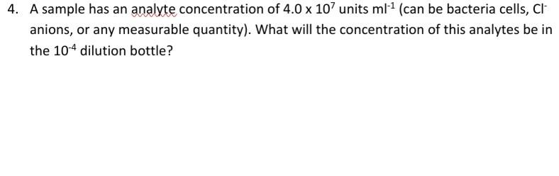 Solved 4. A sample has an analyte concentration of 4.0 x 107 | Chegg.com