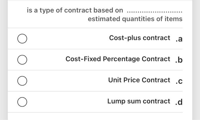 Solved is a type of contract based on estimated quantities | Chegg.com