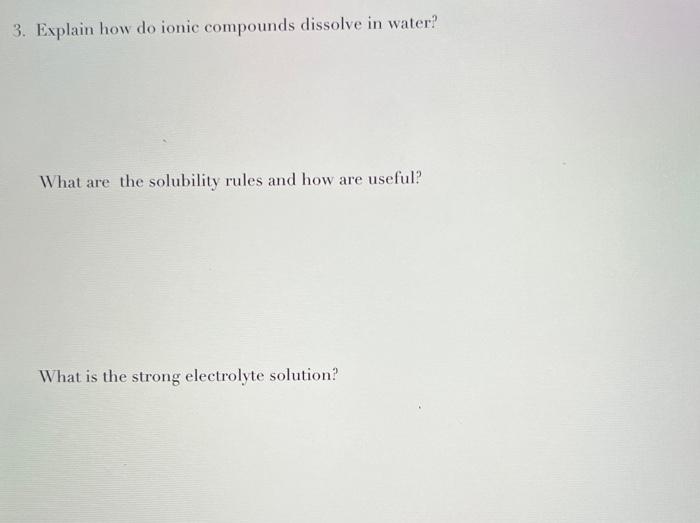 Solved 3. Explain how do ionic compounds dissolve in water?