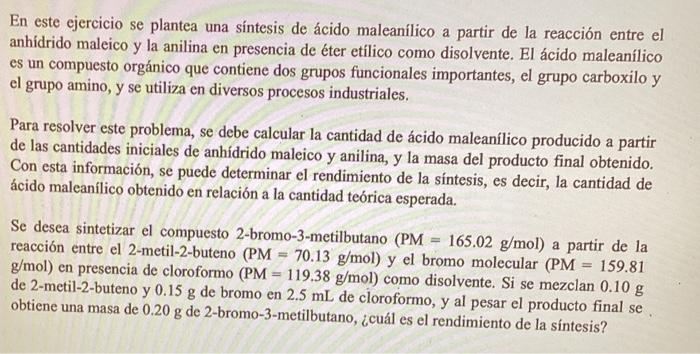 En este ejercicio se plantea una síntesis de ácido maleanilico a partir de la reacción entre el anhídrido maleico y la anilin