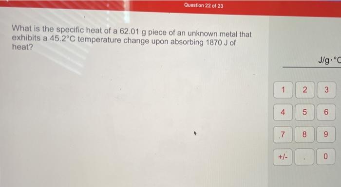 Solved Question 22 Of 23 What Is The Specific Heat Of A 6 Chegg Com