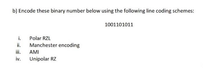 Solved B) Encode These Binary Number Below Using The | Chegg.com ...