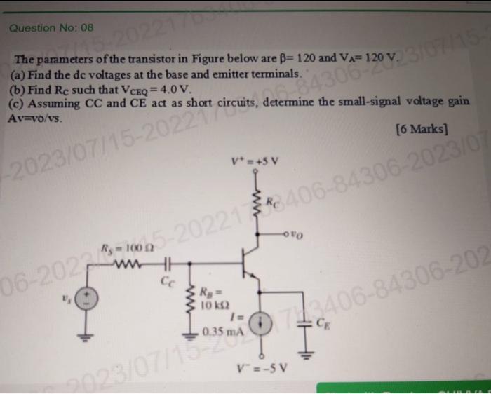 Solved Question No: 08 The parameters of the transistor in | Chegg.com