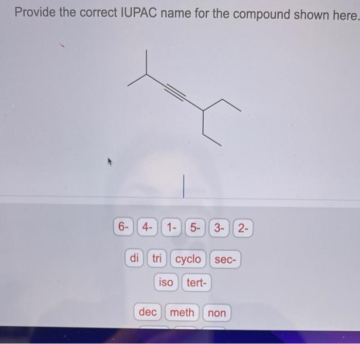 Solved Correctly name the alkyne shown here. Provide the