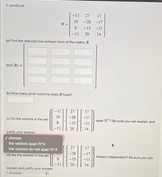 Solved (1 Point) Let B= -11 19 8 -11 27 17 -28 -17 -15 -11 | Chegg.com