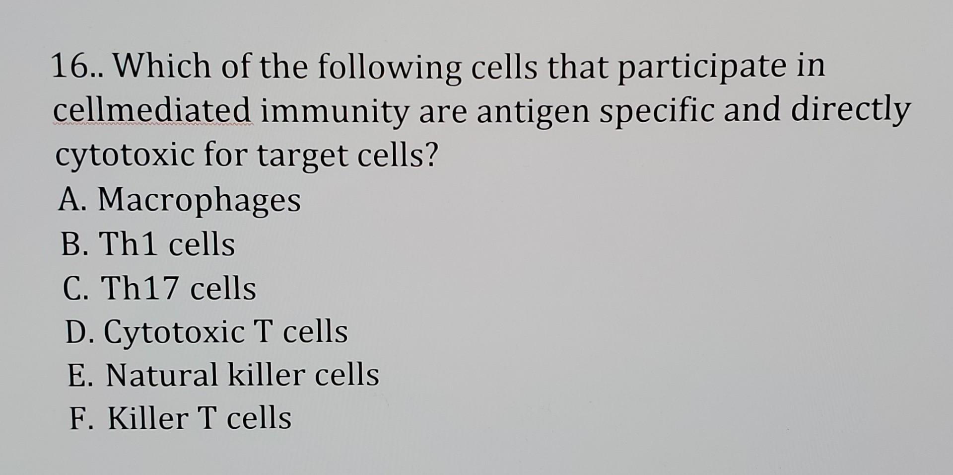 Solved 16.. Which of the following cells that participate in
