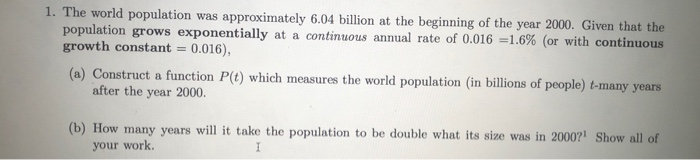 Solved 1. The world population was approximately 6.04 | Chegg.com
