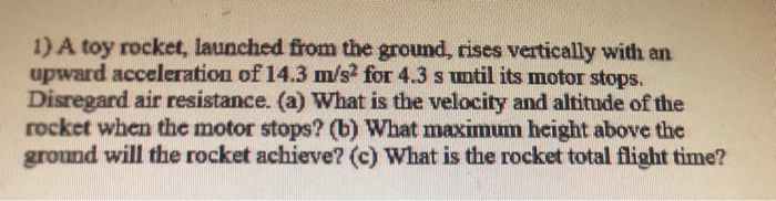 Solved 1) A Toy Rocket, Launched From The Ground, Rises | Chegg.com