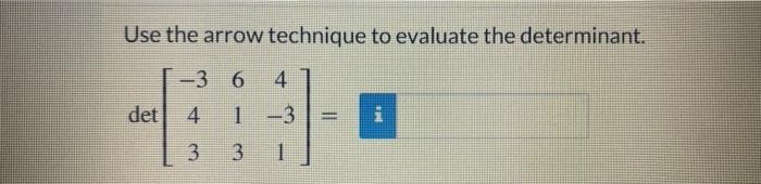 Solved Use the arrow technique to evaluate the determinant. | Chegg.com