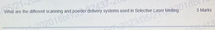 Solved What are the different scanning and powder delivery | Chegg.com