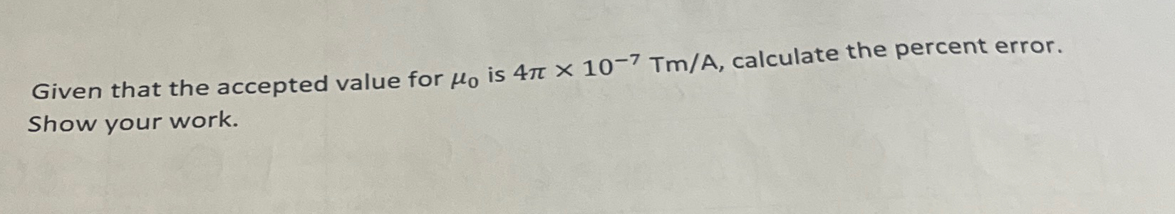 Given that the accepted value for μ0 ﻿is 4π×10-7TmA, | Chegg.com