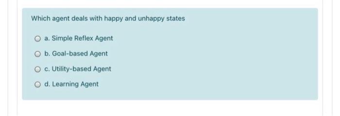 Which Agent Deals With Happy And Unhappy States A Chegg Com