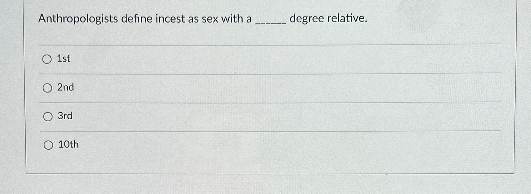 Solved Anthropologists define incest as sex with a degree | Chegg.com