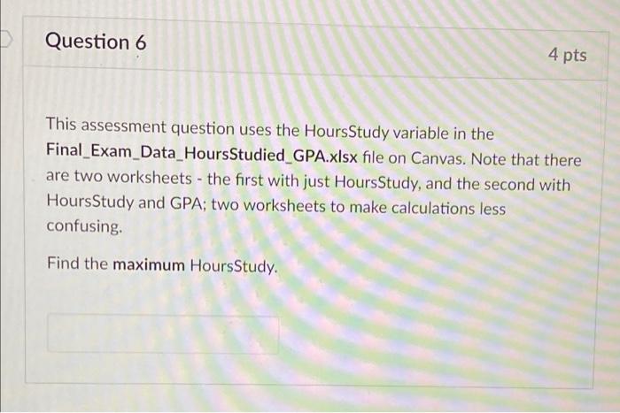 Solved Question 6 4 pts This assessment question uses the | Chegg.com