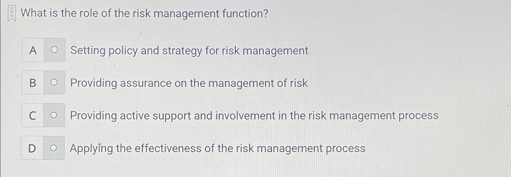 Solved What is the role of the risk management function?A | Chegg.com