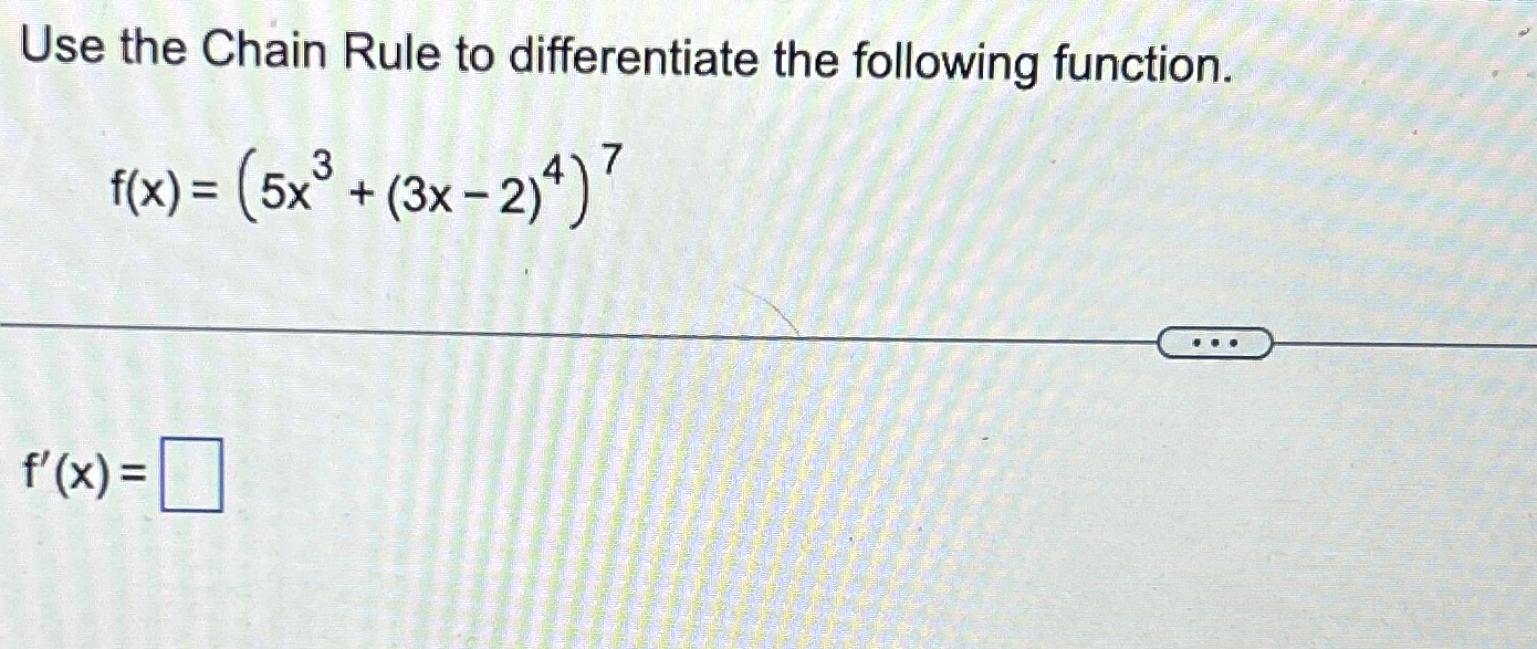Solved Use the Chain Rule to differentiate the following | Chegg.com
