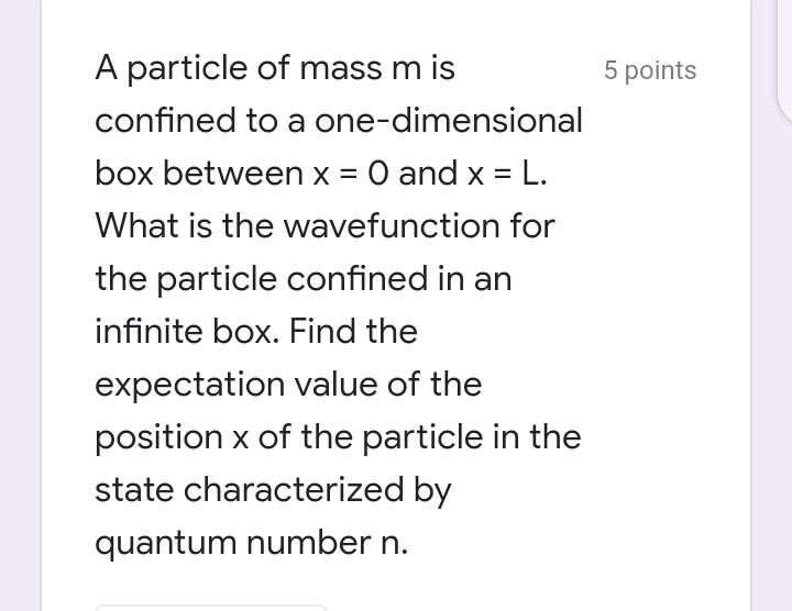 Solved 5 points A particle of mass m is confined to a | Chegg.com