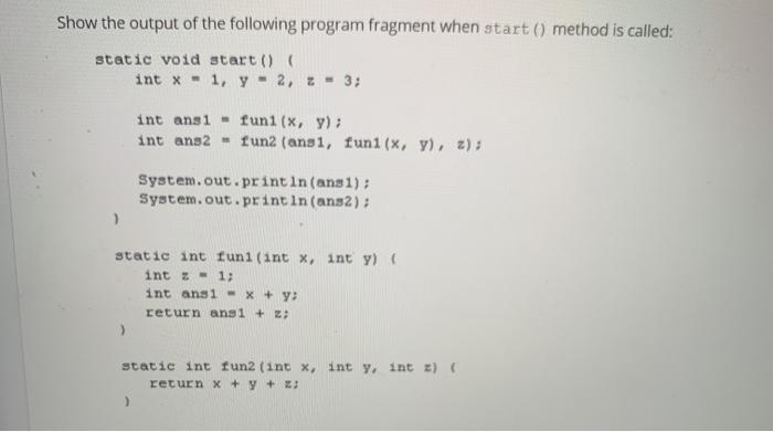 Solved Show the output of the following program fragment | Chegg.com