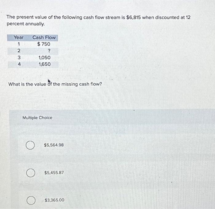 Solved The Present Value Of The Following Cash Flow Stream 3968