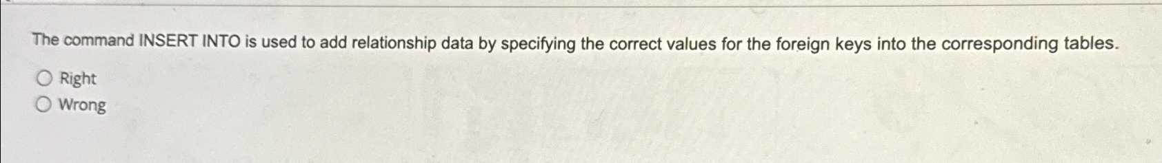 Solved The command INSERT INTO is used to add relationship | Chegg.com