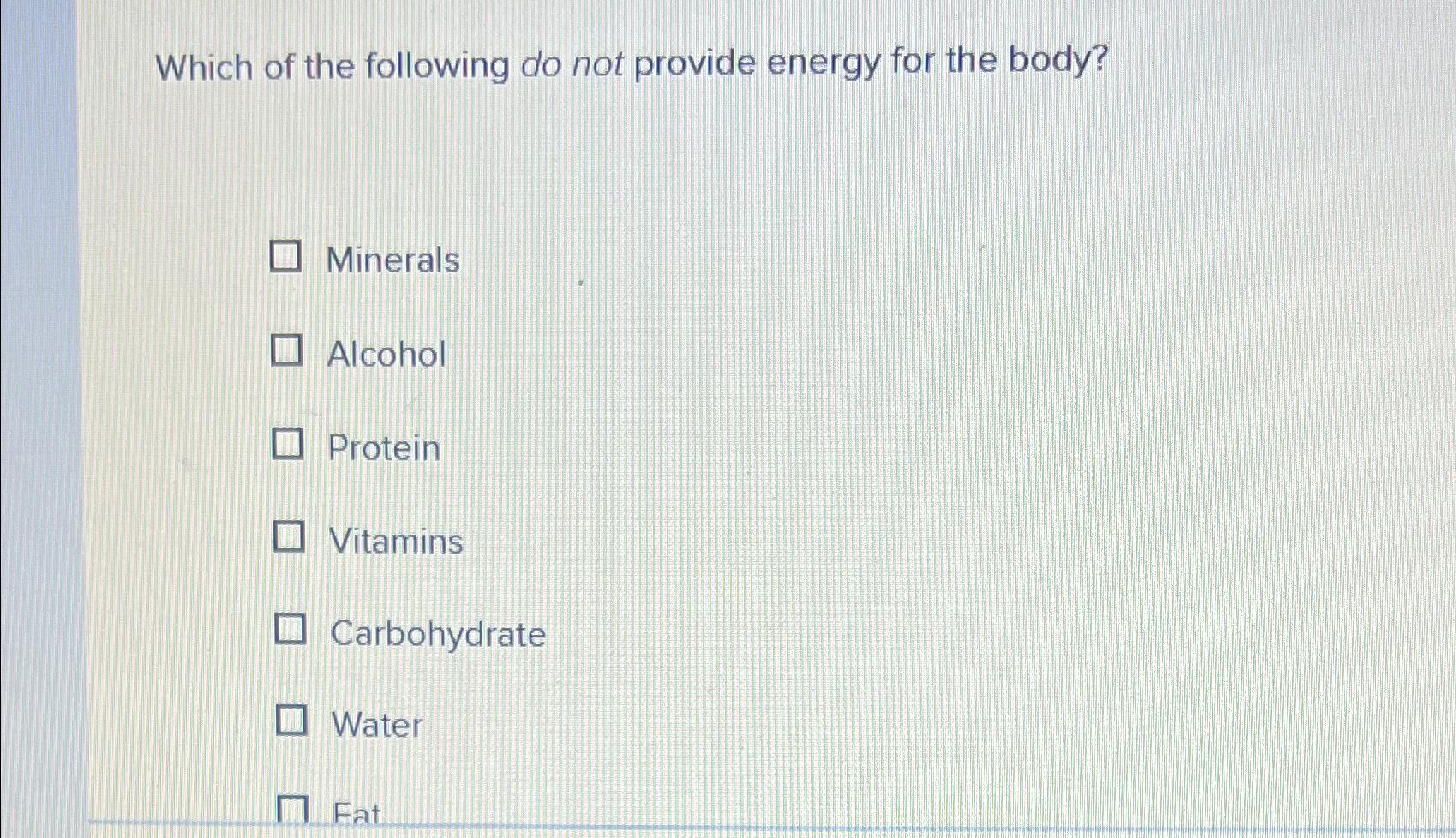 Solved Which of the following do not provide energy for the