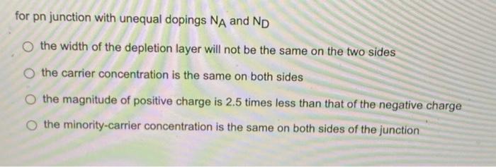 Solved for pn junction with unequal dopings NA and ND the | Chegg.com
