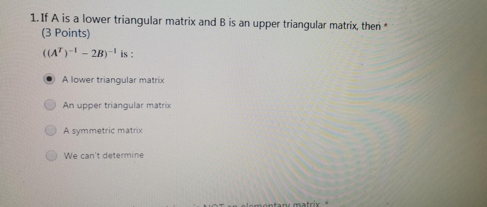 Solved 1. If A is a lower triangular matrix and B is an | Chegg.com