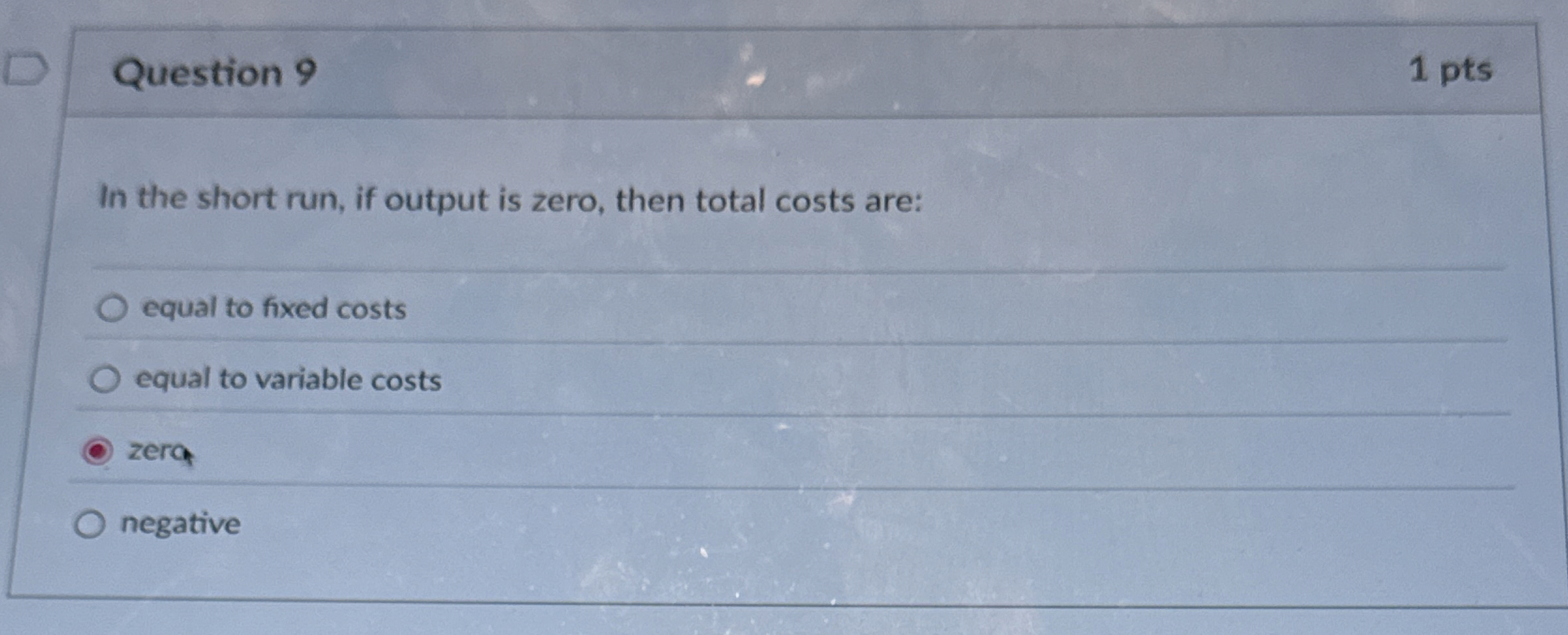 Solved Question 9In the short run, if output is zero, then | Chegg.com
