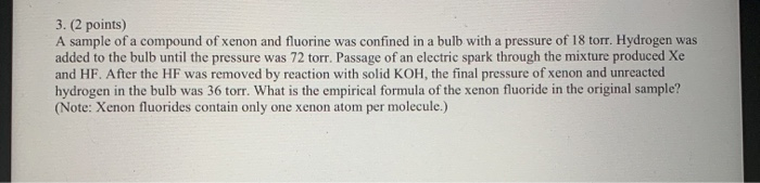 Solved 3. (2 points) A sample of a compound of xenon and | Chegg.com